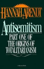 book cover of Antisemitism: Part One of The Origins of Totalitarianism by Hanna Ārente