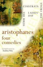 book cover of Aristophanes: Four Comedies - Lysistrata, The Frogs, The Birds, Ladies' Day by Aristofane
