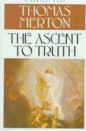 book cover of The Ascent to Truth by Thomas Merton