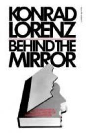 book cover of Behind the Mirror: A Search for a Natural History of Human Knowledge by Konrad Lorenz