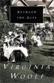 book cover of Between the Acts by Virginia Woolf