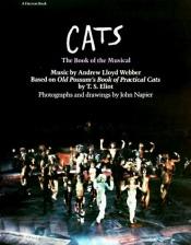 book cover of Cats : the book of the musical : based on Old Possum's book of practical cats by T.S. Eliot by Andrew Lloyd Webber