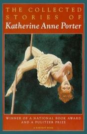 book cover of Collected Stories of Katherine Anne Porter (Harvest by Katherine Anne Porter