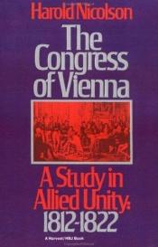 book cover of The Congress of Vienna: A Study in Allied Unity 1812-1822 by Harold Nicolson