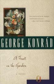 book cover of A feast in the garden by György Konrad