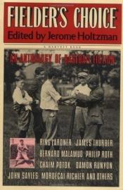 book cover of Fielder's Choice : An Anthology of Baseball Fiction (Harvest Book Ser.) by Jerome Holtzman