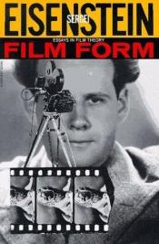 book cover of Film form: essays in film theory by Sergej Mihajlovic Ejzenstejn