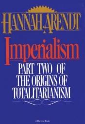 book cover of Imperialism: Part Two Of The Origins Of Totalitarianism by Hannah Arendt