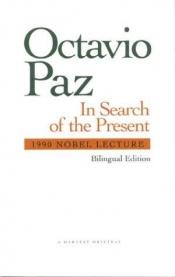 book cover of In Search of the Present: 1990 Nobel Lecture by Octavio Paz
