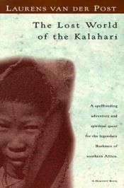 book cover of The Lost World of the Kalahari by Laurens van der Post
