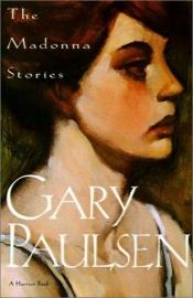 book cover of Madonna Stories by Gary Paulsen