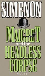 book cover of Maigret and the Headless Corpse by Georges Simenon