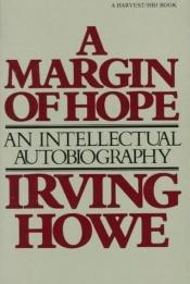 book cover of A margin of hope by Irving Howe