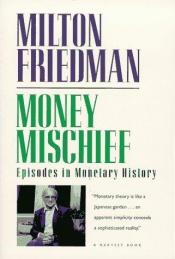 book cover of Money Mischief by Milton Friedman