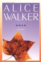 book cover of Once. Poems by Alice Walker