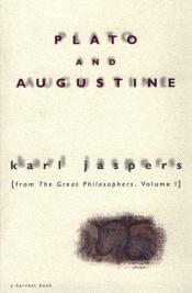 book cover of Plato and Augustine (From: 'The Great Philosophers', Volume I) by Karl Jaspers