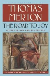 book cover of The Road to Joy: Letters to New and Old Friends by Thomas Merton