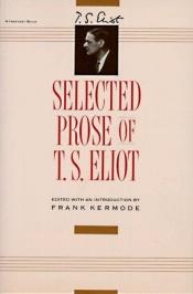 book cover of Selected prose of T. S. Eliot by T·S·艾略特