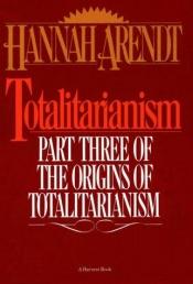 book cover of Totalitarisme, gevolgd door Het verval van de nationale staat en het einde van de rechten van de mens by Hannah Arendt