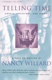 book cover of Telling Time: Angels, Ancestors, And Stories by Nancy Willard