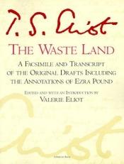 book cover of The waste land : a facsimile and transcript of the original drafts, including the annotations of Ezra Pound by T. S. Eliot
