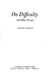 book cover of On difficulty, and other essays by George Steiner