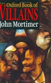 book cover of The Oxford Book of Villains by John Mortimer