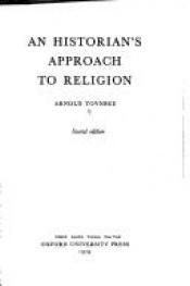 book cover of An historian's approach to religion by Arnold J. Toynbee