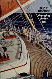 book cover of Voyaging Under Sail by Eric Hiscock