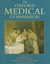 book cover of The Oxford Medical Companion by Sir John Walton