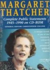 book cover of Margaret Thatcher : complete public statements 1945-1990 on CD-ROM by 柴契爾夫人