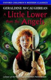 book cover of A little lower than the angels by Geraldine McGaughrean
