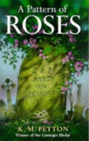 book cover of A Pattern of Roses by K. M. Peyton