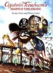 book cover of Captain Teachum's Buried Treasure by Peter Carter