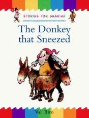 book cover of The Donkey That Sneezed by Val Biro