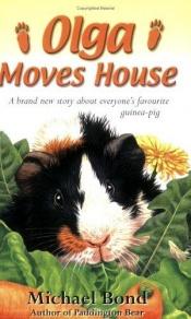 book cover of Olga Moves House by Michael Bond