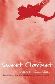 book cover of Sweet Clarinet by James Riordan