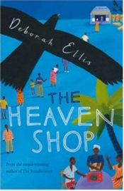 book cover of The Heaven Shop by Deborah Ellis