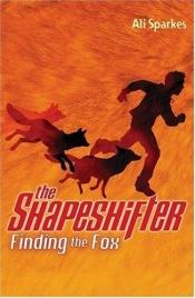 book cover of Finding the Fox (Shapeshifter) by Ali Sparkes