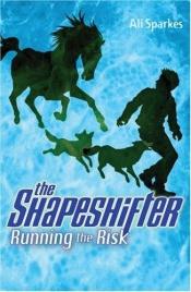 book cover of Running the Risk (Shapeshifter) by Ali Sparkes