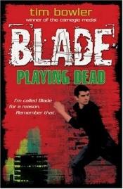 book cover of Blade: Playing Dead (Blade) by Tim Bowler