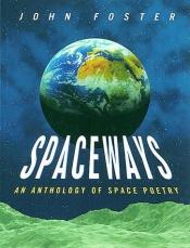 book cover of Spaceways : an anthology of space poetry by John Foster