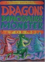 book cover of Dragons, Dinosaurs, Monster Poems by John Foster