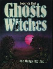 book cover of Ghosts, Witches, and Things Like That... by Roderick Hunt