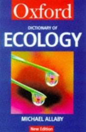 book cover of A dictionary of ecology by Michael Allaby