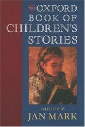 book cover of The Oxford Book of Children's Stories by Jan Mark
