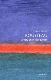 book cover of Rousseau: A Very Short Introduction : A Very Short Introduction by Robert Wokler