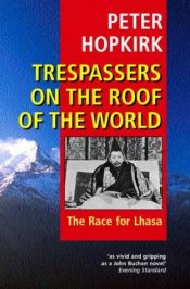 book cover of Trespassers on the roof of the world by Peter Hopkirk