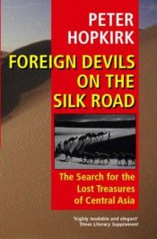book cover of Diavoli stranieri sulla Via della Seta: la ricerca dei tesori perduti dell'Asia centrale by Peter Hopkirk