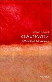 book cover of Clausewitz: A Very Short Introduction (Very Short Introduction S.) by Michael Howard